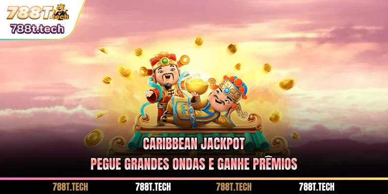 788t-caribbean-jackpot-pegue-grandes-ondas-e-ganhe-premios