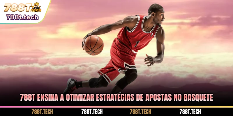 788t-ensina-a-otimizar-estrategias-de-apostas-no-basquete