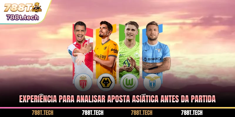 788t-experiencia-para-analisar-aposta-asiatica-antes-da-partida