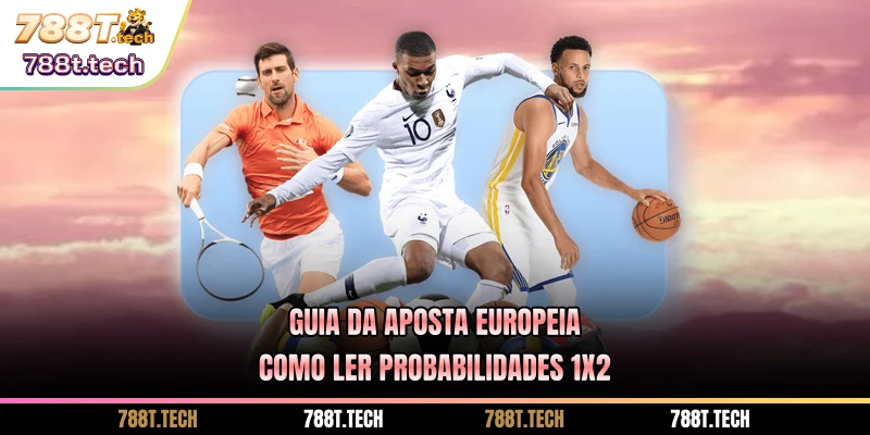 788t-guia-da-aposta-europeia-como-ler-probabilidades-1x2