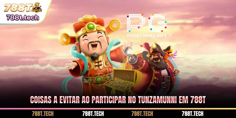 coisas-a-evitar-ao-participar-no-tunzamunni-em-788t