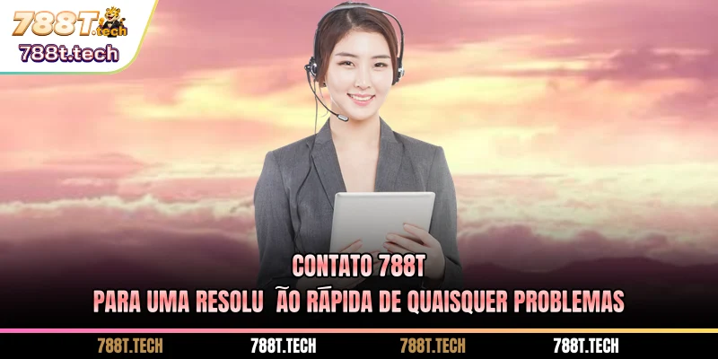 contato-788t-para-uma-resolucao-rapida-de-quaisquer-problemas