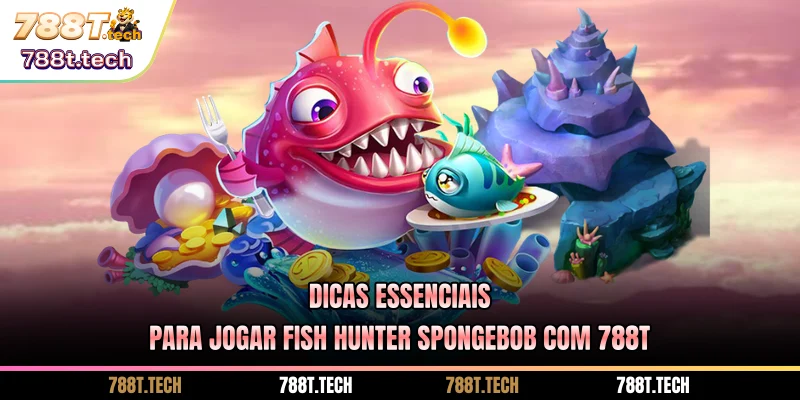 dicas-essenciais-para-jogar-fish-hunter-spongebob-com-788t