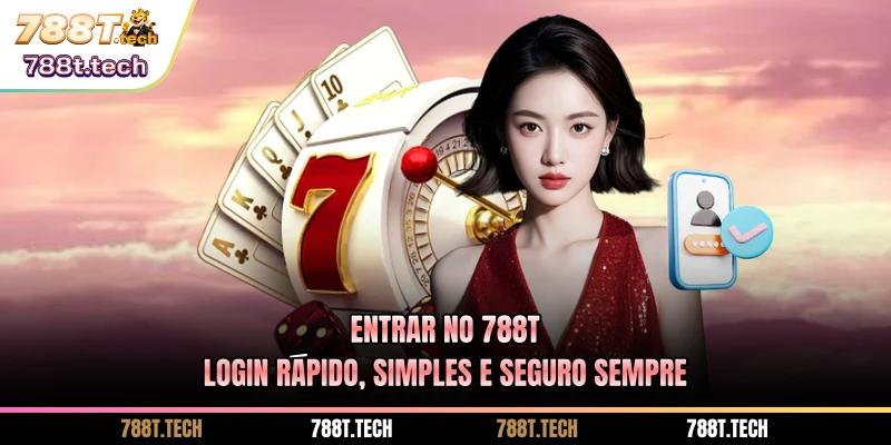 entrar-no-788t-login-rapido-simples-e-seguro-sempre