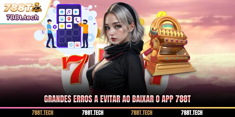grandes-erros-a-evitar-ao-baixar-o-app-788t