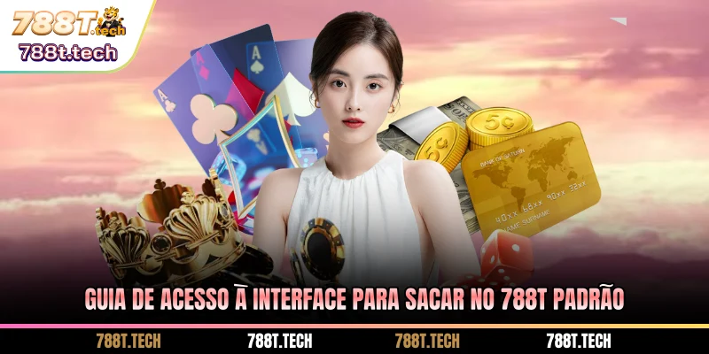 guia-de-acesso-a-interface-para-sacar-no-788t-padrao