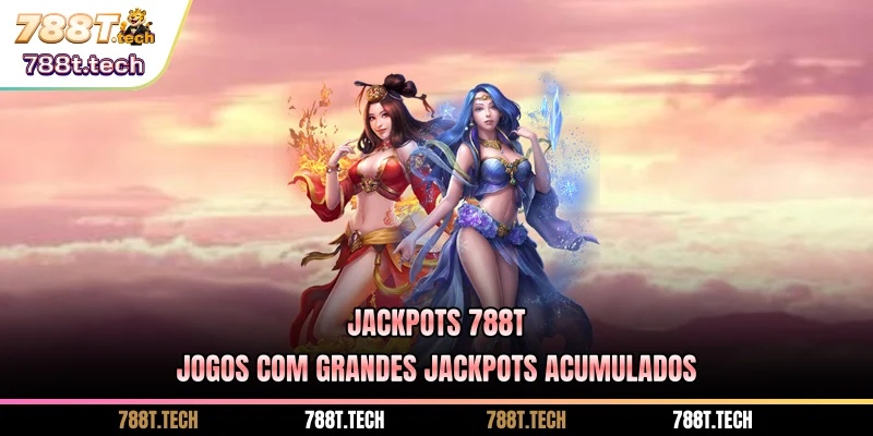 jackpots-788t-jogos-com-grandes-jackpots-acumulados