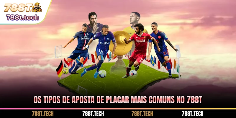 os-tipos-de-aposta-de-placar-mais-comuns-no-788t