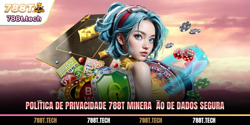 politica-de-privacidade-788t-mineracao-de-dados-segura