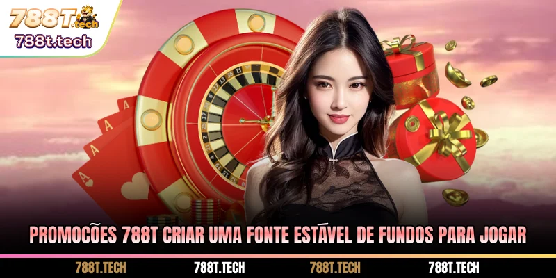promocoes-788t-criar-uma-fonte-estavel-de-fundos-para-jogar