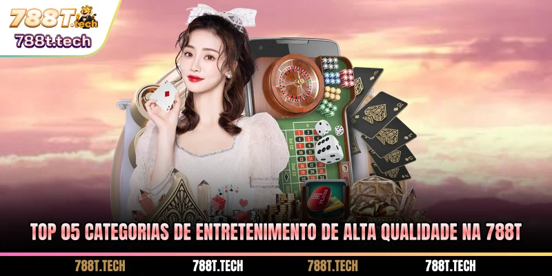 top-05-categorias-de-entretenimento-de-alta-qualidade-na-788t