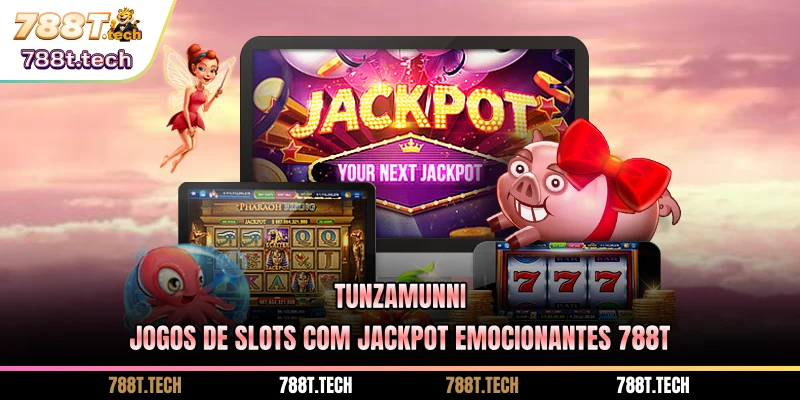 tunzamunni-jogos-de-slots-com-jackpot-emocionantes-788t