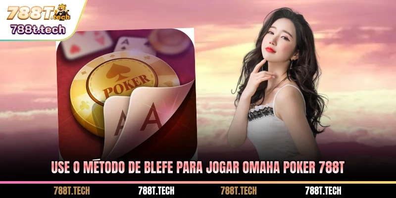 use-o-metodo-de-blefe-para-jogar-omaha-poker-788t